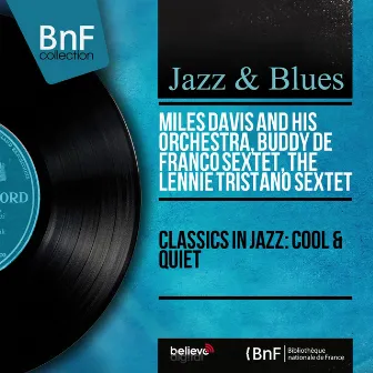 Classics in Jazz: Cool & Quiet (Mono Version) by Buddy De Franco Sextet