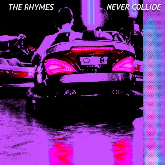 Never Collide by The Rhymes