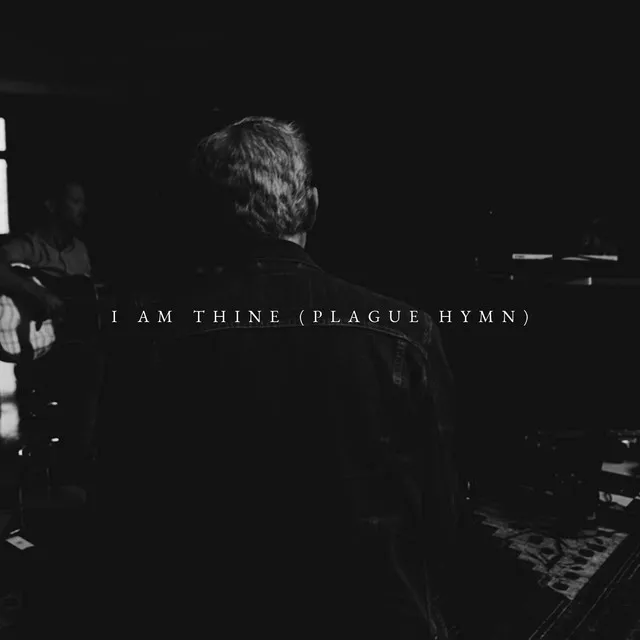 I Am Thine (Plague Hymn)