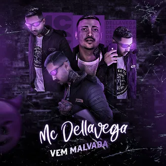 Vem Malvada by MC Dellavega