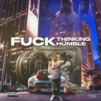 Fuck Thinking Humble by F.T.H Mari