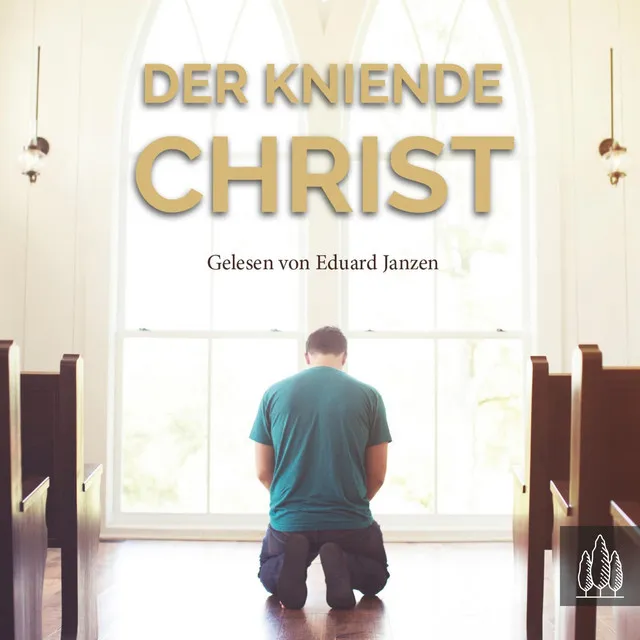 Intro / Vorwort / Kapitel 01 - Die große Not des Gebets - Der kniende Christ