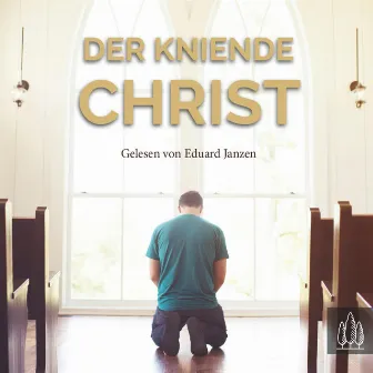 Der kniende Christ by Permission Verlag