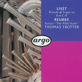 Reubke/Liszt: Organ Works by Thomas Trotter