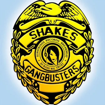 Gangbusters by Shakes