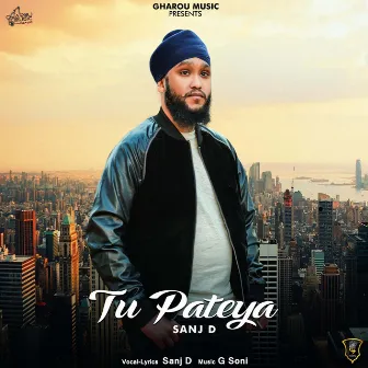 Tu Pateya by Sanj D