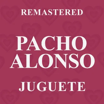 Juguete (Remastered) by Pacho Alonso