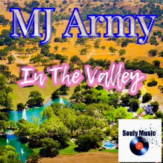 In The Valley by MJ Army