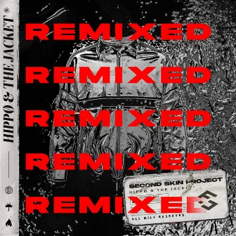 Second Skin Project Remixed by HIPPØ & THE JACKET