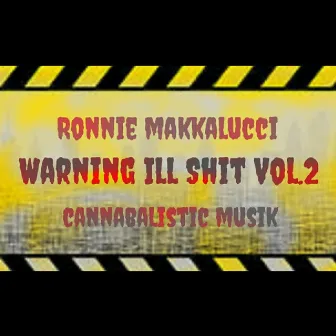 Warning Ill Shit, Vol. 2 by Ronnie Makkalucci