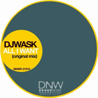 All I Want by DJ Wask