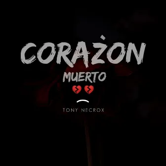 Corazón Muerto by Tony Necrox