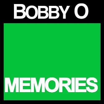 Memories by Bobby O