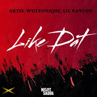 Like Dat by Artis