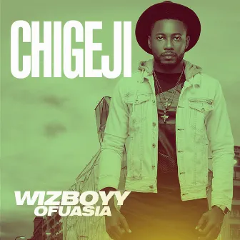 Chigeji - Single by Wiz Ofuasia