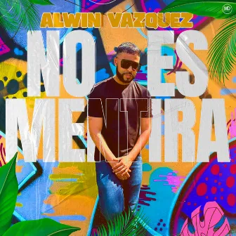 No Es Mentira by Alwin Vazquez