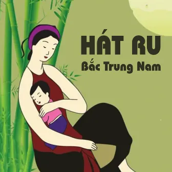 Hát ru Bắc Trung Nam by Ngọc Thanh