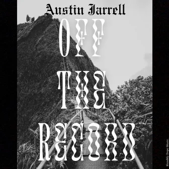 Off The Record by Austin Jarrell