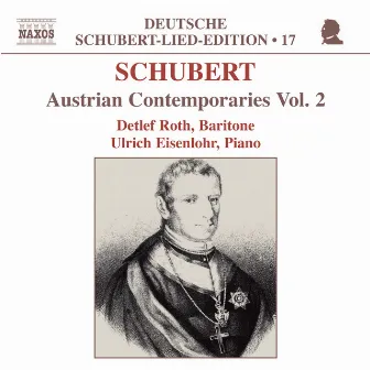 Schubert: Lied Edition 17 - Austrian Contemporaries, Vol. 2 by Detlef Roth