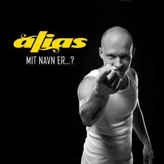 Mit Navn Er....? by Alias