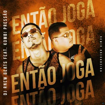 Então Joga (Remix Bregadeira) by dj Rnew Beats