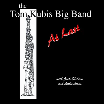 At Last by The Tom Kubis Big Band