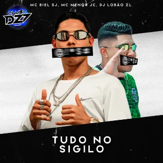 TUDO NO SIGILO by DJ Lobão ZL