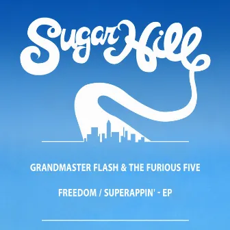 Freedom / Superappin' - EP by Grandmaster Flash & The Furious Five