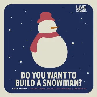 Do You Want to Build a Snowman by Johnny Summers