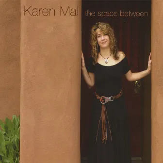 The Space Between by Karen Mal