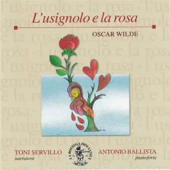 Oscar Wilde: L'usignolo e la Rosa by Antonio Ballista