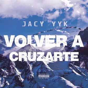 Volver a Cruzarte by Jacy YYK