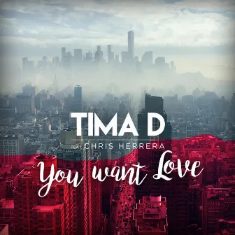 You Want Love by TimaLikesMusic