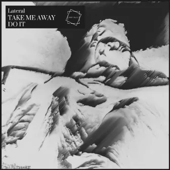 Take Me Away / Do It by Lateral