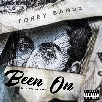 Been On by Torey Bandz