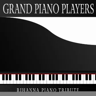 Piano Tribute to Rihanna by Grand Piano Players