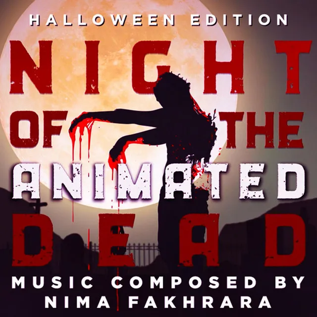 Night of The Animated Dead (Original Score - Halloween Edition)