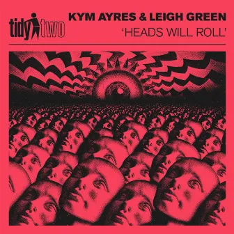 Heads Will Roll by Leigh Green