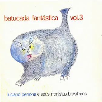 Batucada Fantástica Vol. 3 by Luciano Perrone