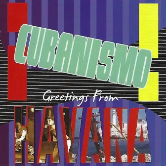 Greetings From Havana by ¡Cubanismo!