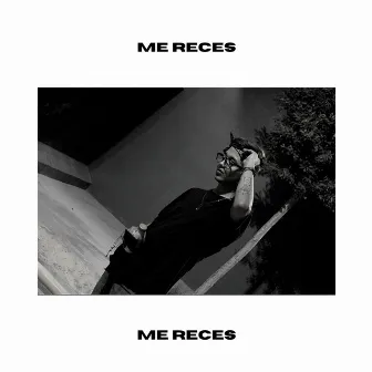 Me Reces by Ryan Iscariote