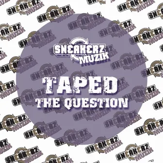 The Question by Taped