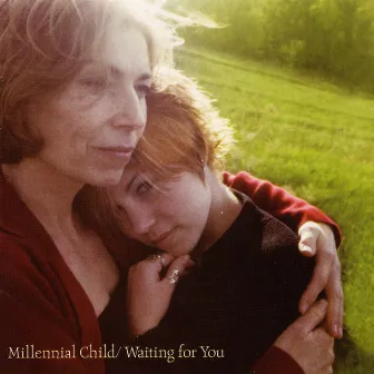 Millennial Child / Waiting for You by Candace Kreitlow