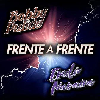 Frente A Frente Bobby Pulido - Emilio Navaira by Emilio Navaira