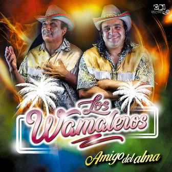 Amigo del Alma by Los Wamaleros