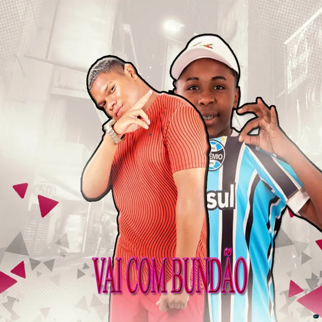 Vai Com Bundão (feat. MC Meno K)