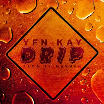 Drip by YFN Kay