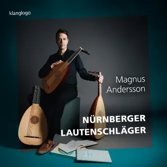 Magnus Andersson: Nürnberger Lautenschläger (Music for Lute from Nuremberg) by Magnus Andersson