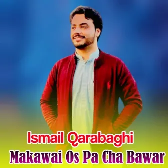 Makawai Os Pa Cha Bawar by Ismail Qarabaghi