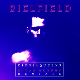 Kings & Queens (DJ Dan Murphy Remixes) by Bielfield